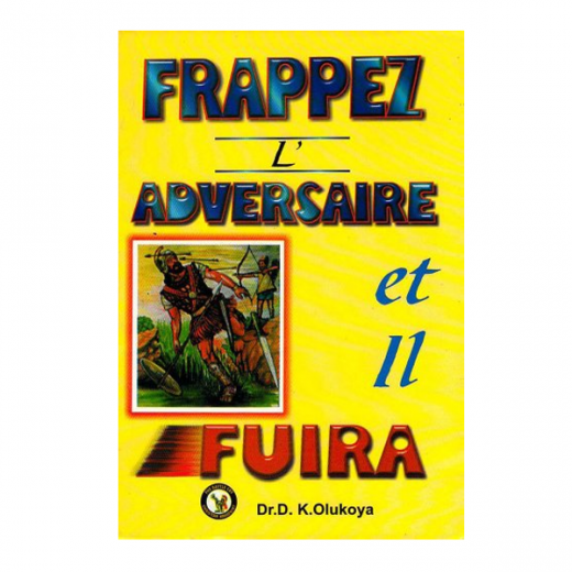 Frappez l’adversaire et il fuira