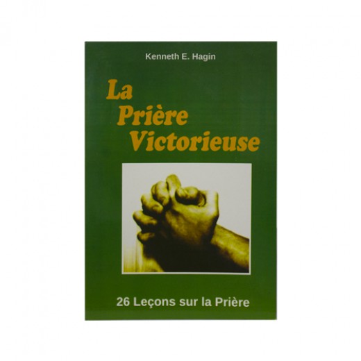 La Prière Victorieuse, 26 leçons sur la prière