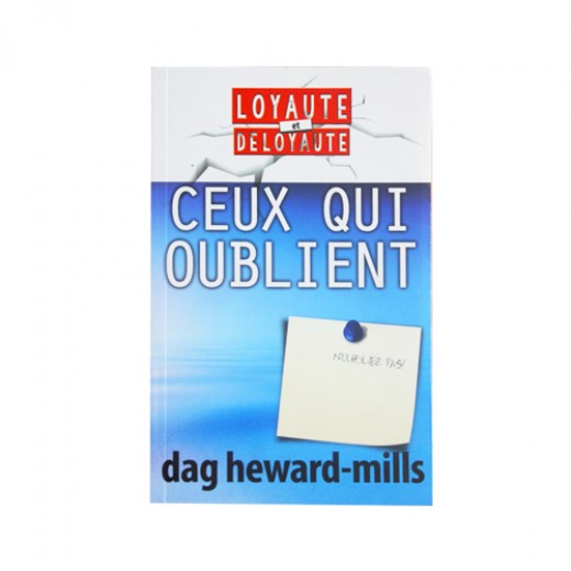 Loyauté et Déloyauté/ CEUX QUI OUBLIENT 