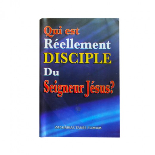 Qui est réellement Disciple du Seigneur?