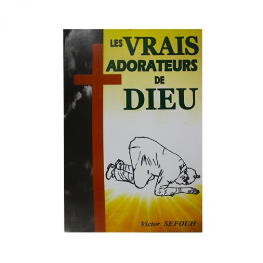 Les vrais adorateurs de Dieu