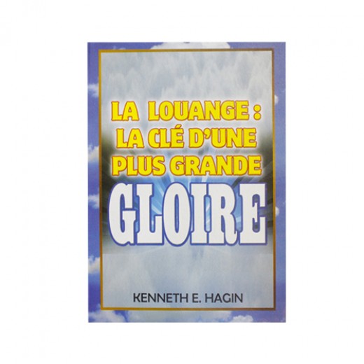 La Louange: La clé d'une plus grande Gloire