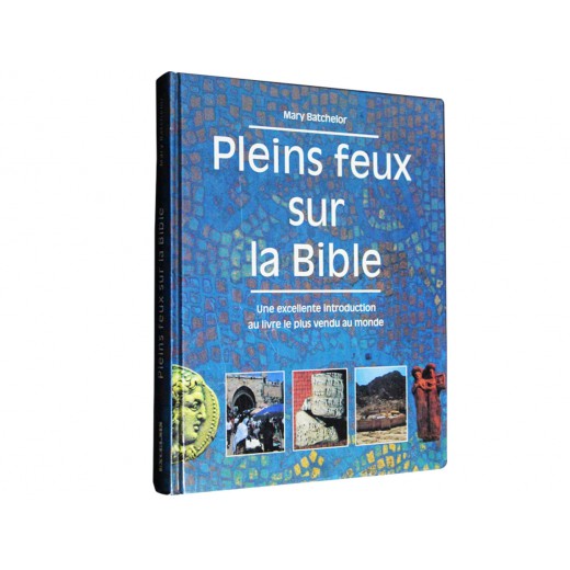 PLEINS FEUX SUR LA BIBLE