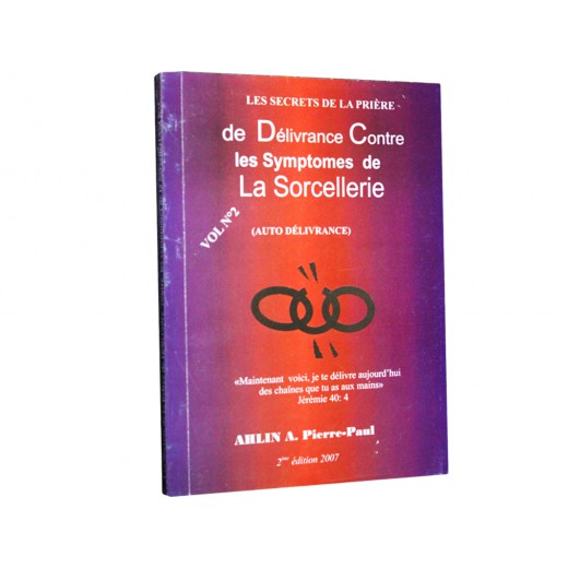 LES SECRETS DE LA PRIERE DE DELIVRANCE LES SYMPTOMES DE LA SORCELLERI(vol 2)	